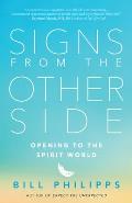 Signs from the Other Side Opening to the Spirit World