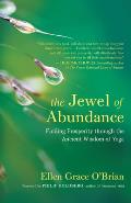 The Jewel of Abundance Finding Prosperity Through the Ancient Wisdom of Yoga