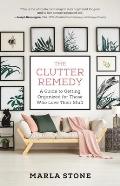 Clutter Remedy A Guide to Getting Organized for Those Who Love Their Stuff