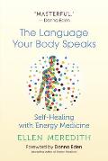 Language Your Body Speaks Self Healing with Energy Medicine