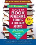Jeff Hermans Guide to Book Publishers Editors & Literary Agents 29th Edition Who They Are What They Want How to Win Them Over
