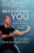 Recovering You Soul Care & Mindful Movement for Overcoming Addiction
