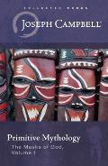 Primitive Mythology The Masks of God Volume 1