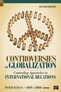 Controversies in Globalization Contending Approaches to International Relations 2nd Edition