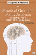 Practical Guide For Policy Analysis The Eightfold Path To More Effective Problem Solving 4e