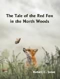 The Tale of the Red Fox in the North Woods