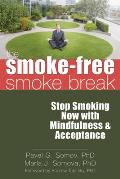 Smoke Free Smoke Break Stop Smoking Now with Mindfulness & Acceptance