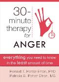 Thirty-Minute Therapy for Anger: Everything You Need to Know in the Least Amount of Time
