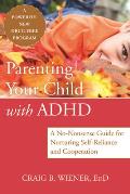 Parenting Your Child with ADHD: A No-Nonsense Guide for Nurturing Self-Reliance and Cooperation