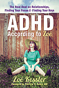 ADHD According to Zoe The Real Deal on Relationships Finding Your Focus & Finding Your Keys