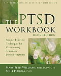 PTSD Workbook 2nd Edition Simple Effective Techniques for Overcoming Traumatic Stress Symptoms