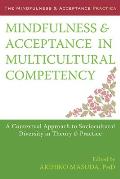 Mindfulness and Acceptance in Multicultural Competency: A Contextual Approach to Sociocultural Diversity in Theory & Practice