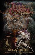 Jim Hensons the Dark Crystal Creation Myths Volume 1