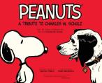 Peanuts: A Tribute to Charles M. Schulz: Over 40 Artists Celebrate the Work of Charles M. Schulz
