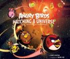 Angry Birds Hatching a Universe