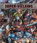 DC Comics Super Villains The Complete Visual History