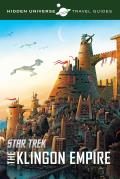 Hidden Universe Travel Guides Star Trek The Klingon Empire