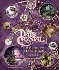Dark Crystal The Ultimate Visual History