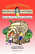 Professor Barrister's Dinosaur Mysteries #2: The Case of the Armored Allosaurus