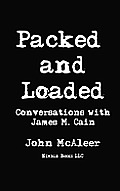 Packed and Loaded: Conversations with James M. Cain