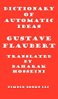 Dictionary of Automatic Ideas: A New Translation Bringing Flaubert into the 21st Century
