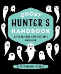 Ghost Hunter's Handbook: Supernatural Explorations for Kids