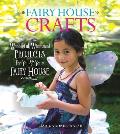 Fairy House Crafts Wonderful Whimsical Projects for You & Your Fairy House