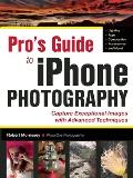 Iphoneography Pro: Techniques for Taking Your iPhone Photography to the Next Level