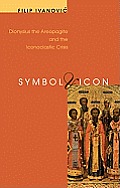 Symbol & Icon: Dionysius the Areopagite and the Iconoclastic Crisis