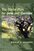 The Divine Plan for Jew and Gentile