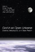 God in an Open Universe Science Metaphysics & Open Theism