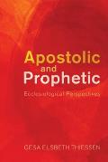 Apostolic and Prophetic: Ecclesiological Perspectives