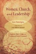 Women, Church, and Leadership: New Paradigms: Essays in Honor of Jean Miller Schmidt