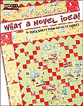 Pat Sloans What a Novel Idea 12 Quick Quilts From Novelty Fabrics