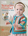 Surprise Crochet Sweaters for Baby Leisure Arts 5565
