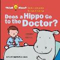 Does a Hippo Go to the Doctor?