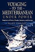 Voyaging to the Mediterranean Under Power: Imprints of Ports, People, Sunsets, and Storms