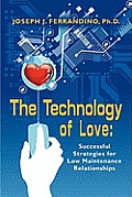 The Technology of Love: Successful Strategies for Low Maintenance Relationships