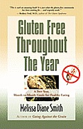 Gluten Free Throughout the Year: A Two-Year, Month-To-Month Guide for Healthy Eating