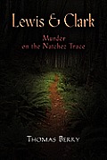 Lewis and Clark: Murder on the Natchez Trace
