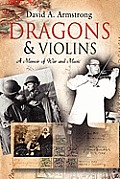 Dragons & Violins: A Memoir of War and Music