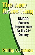 The New Brass Ring: DMADD, Process Improvement for the 21st Century