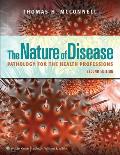 The Nature of Disease: Pathology for the Health Professions: Pathology for the Health Professions