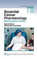 Essential Cancer Pharmacology The Prescribers Guide