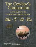 The Cowboy's Companion: A Trail Guide for the Arthroscopic Shoulder Surgeon [With 2 DVDs]