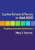 Cognitive Behavioral Therapy for Adult ADHD Targeting Executive Dysfunction