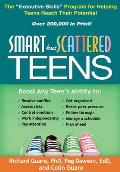 Smart But Scattered Teens The Executive Skills Program for Helping Teens Reach Their Potential