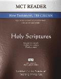 MCT Reader New Testament Tri-Column, Mickelson Clarified: A Precise Translation of the Hebraic-Koine Greek in the Literary Reading Order