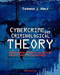 Cybercrime and Criminological Theory: Fundamental Readings on Hacking, Piracy, Theft, and Harassment