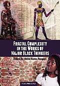 Fractal Complexity in the Works of Major Black Thinkers: Volume One